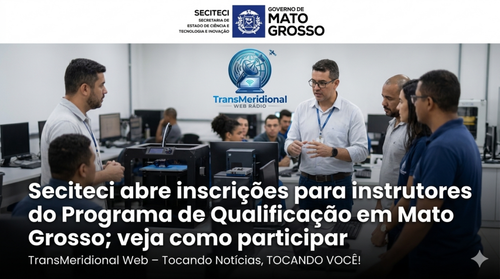 Seciteci abre inscrições para instrutores do Programa de Qualificação em Mato Grosso; veja como participar Seciteci abre inscrições para instrutores do Programa de Qualificação em Mato Grosso; veja como participar