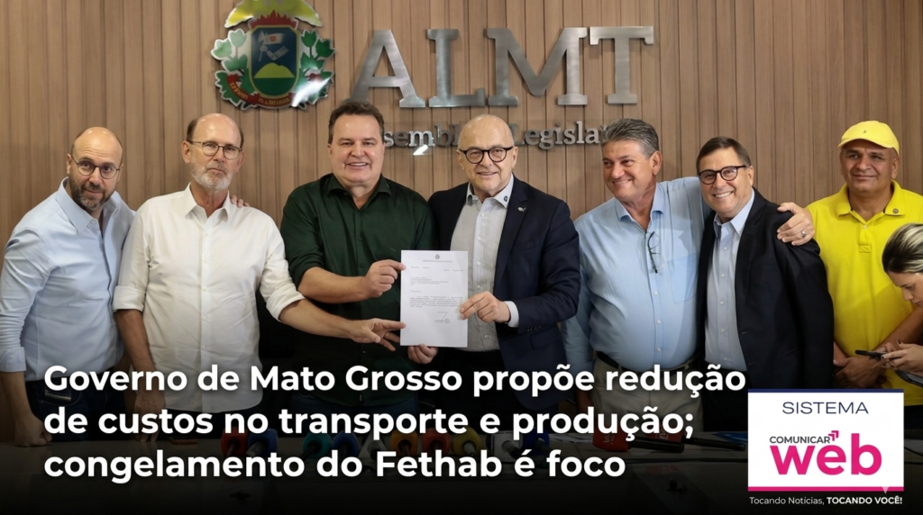 Governo de Mato Grosso propõe redução de custos no transporte e produção; congelamento do Fethab é foco