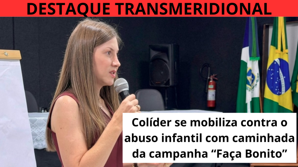 Colíder se mobiliza contra o abuso infantil com caminhada da campanha “Faça Bonito”.
